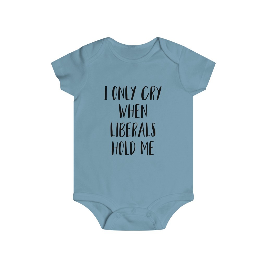 I ONLY CRY WHEN LIBERALS HOLD ME - Image 3