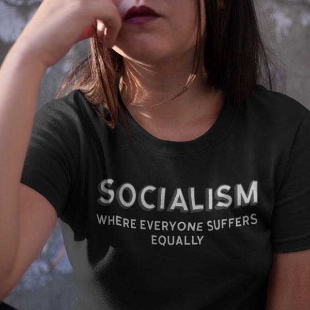SOCIALISM WHERE EVERYONE SUFFERS EQUALLY